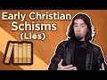 Early Christian Schisms - Lies - Extra History