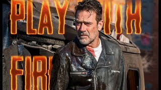 Negan Edit L Play With Fire Twd Tribute
