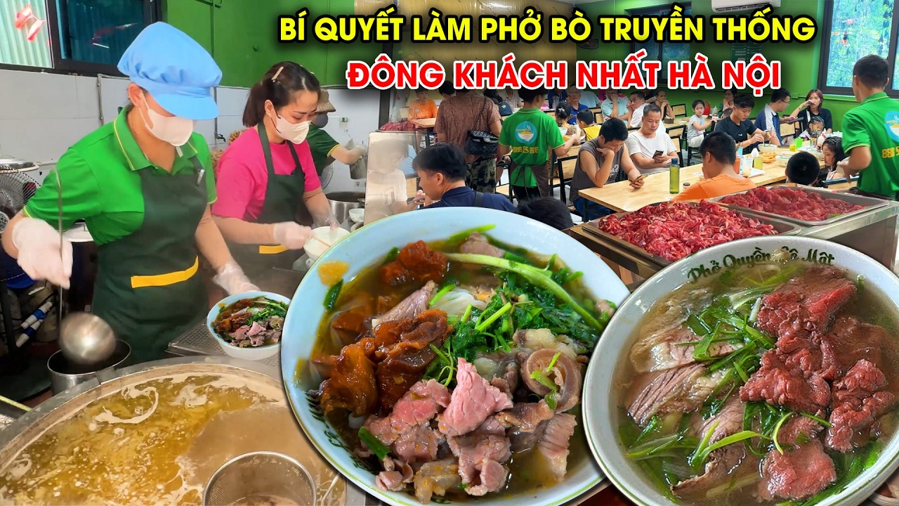 Quán phở bò ngon nhất Hà Nội | Bí quyết làm Phở Quyền Lệ Mật nhất định bạn phải ăn