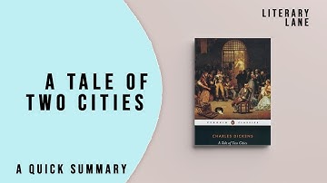 A TALE OF TWO CITIES by Charles Dickens | A Quick Summary