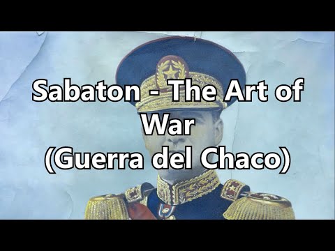 SABATON - THE ART OF WAR | GUERRA DEL CHACO | MARISCAL ESTIGARRIBIA