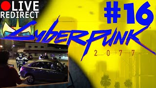 Cyberpunk 2077 - Join me in the future, punk! #16 LIVE Redirect