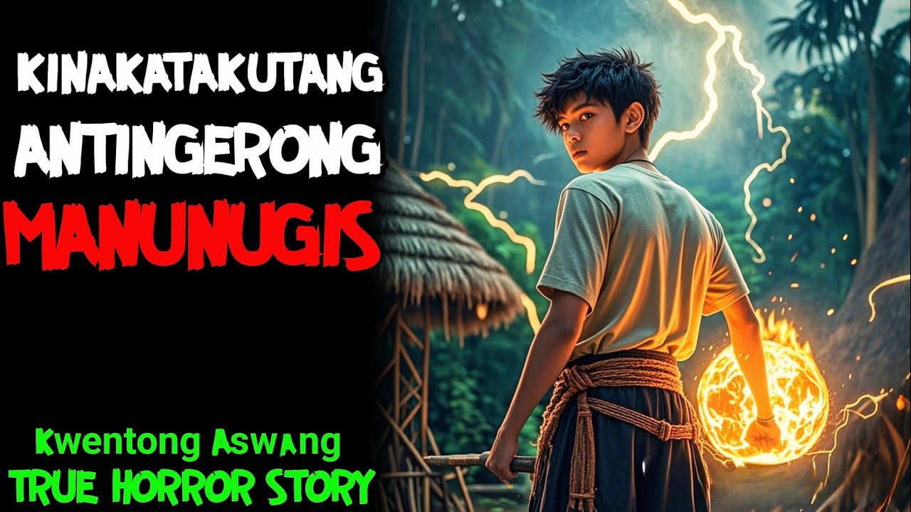 KINAKATAKUTANG ANTINGERONG MANUNUGIS l Kwentong Aswang l True Horror Story
