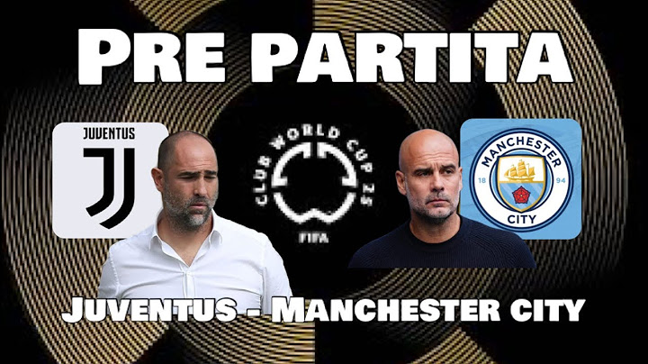 JUVENTUS   MANCHESTER CITY  PRE PARTITA