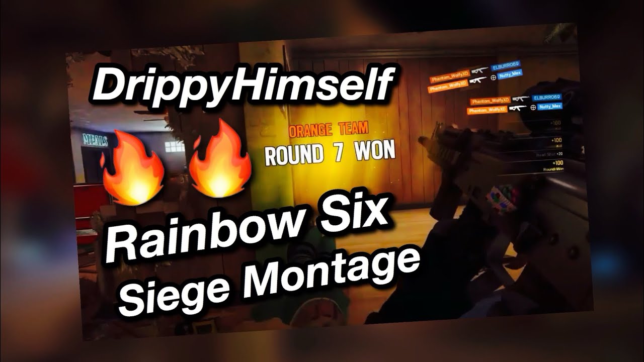 DrippyHimself  | Rainbow Six Siege Montage