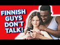 Why Finnish Women Like Foreign Guys More than Finnish Guys
