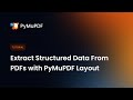 Extract Structured Data From PDFs with PyMuPDF Layout | Python Tutorial