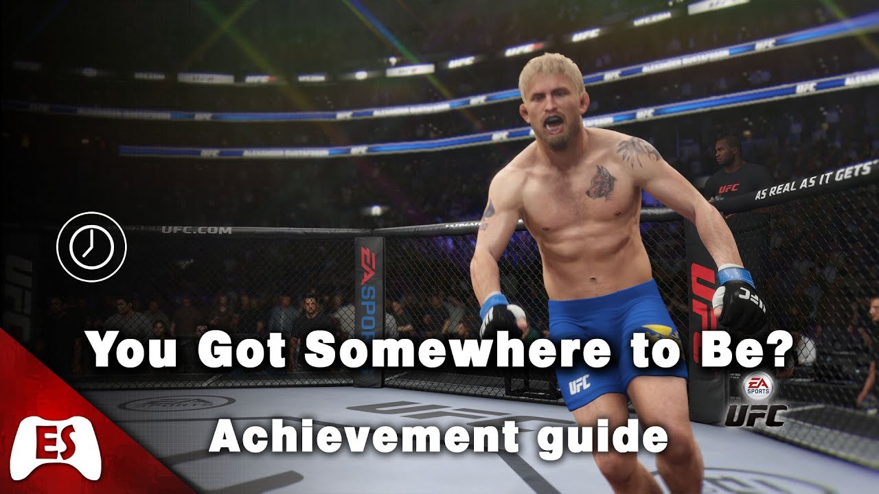 EA Sports UFC - You Got Somewhere Else to Be? - Achievement / Trophy Guide