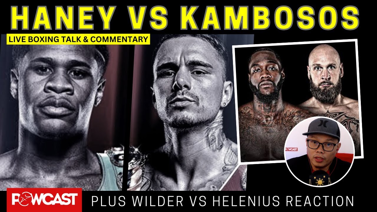 Haney vs Kambosos Live Boxing Commentary Plus Wilder vs Helenius Reaction