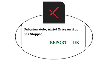 Unfortunately,Airtel Xstream Has Stopped Error in Android - App Not Open Problem | AllTechapple