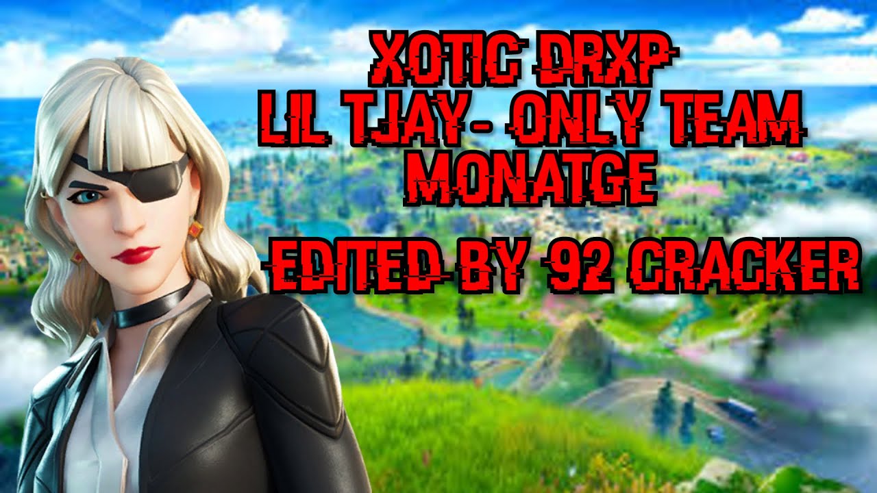 Xotic Drxp Only Team Montage