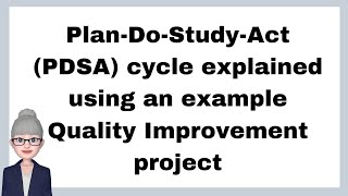 PlanDoStudyAct (PDSA) cycle explained using an example quality improvement project