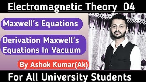 Maxwell Equations- Maxwell Equations Derivation in Vaccum | Maxwell
