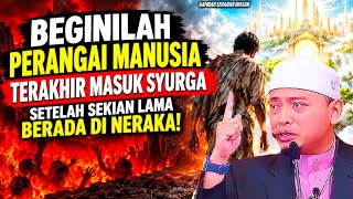 SUBHANALLAH! BEGINILAH PERANGAI MANUSIA TERAKHIR YANG MASUK SYURGA! 🔴 Ustaz Wadi Anuar 