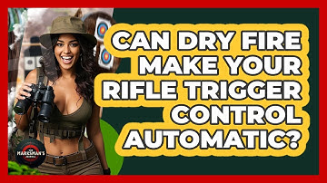Can Dry Fire Make Your Rifle Trigger Control Automatic? - The Marksman