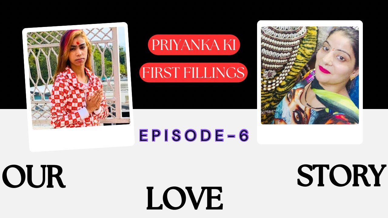 Our Love Story Series || Episode-6 || Priyanka ki First Filling 😘@AkshayPriyankavlog1625 