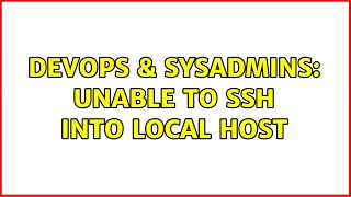 Famous DevOps & SysAdmins: Unable to ssh into local host (2 Solutions!!) Net Worth