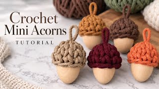 Crochet Mini Acorns | Easy Tutorial + Free Pattern