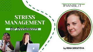 Stress Management for Freelancers (Translators and Interpreters) - Training by TRANSLIT Pro