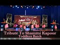 Dance tribute to shammi kapoor by dance in motion india toddlers batch