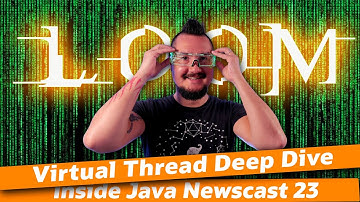 Virtual Thread Deep Dive - Inside Java Newscast #23