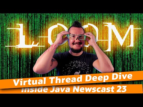 Virtual Thread Deep Dive - Inside Java Newscast #23