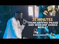 35 minutes thanksgiving praise and worship songs medley noble omoniyi