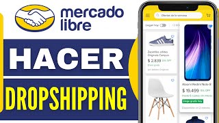Como Hacer Dropshipping En Mercado Libre (Mejor Método 2026)
