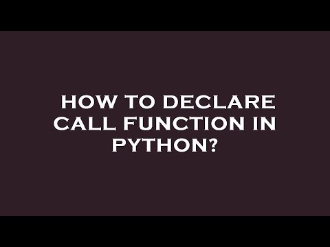 How to declare call function in python?