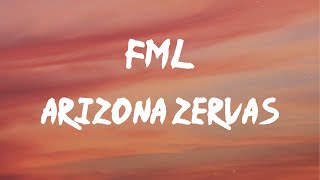Arizona Zervas - FML (Lyrics) | Fuck my life up