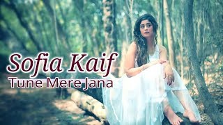 Sofia Kaif New Song 2018 Tune Mere Jana New Latest Song 2018 Zee Music Studio