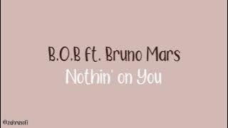 B.O.B ft. Bruno Mars - Nothing on You | Lirik Terjemahan Indonesia