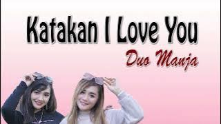 Duo Manja - Katakan I Love You | Lirik Lagu | Dangdut