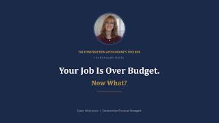 What to Do When You Bust Your Job Budget | Construction Accounting Foundations