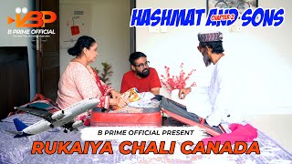 Rukaiya Chali Canada | Episode 9 | Hashmat And Son Chapter 2 | @BPrimeOfficial  #hashmatandsons