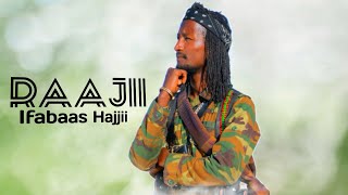 “Raajii” Jaal Ifa-Baas Haajjii New A/Oromo Music /2024  /