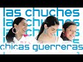 Las chuches  chicas guerreras