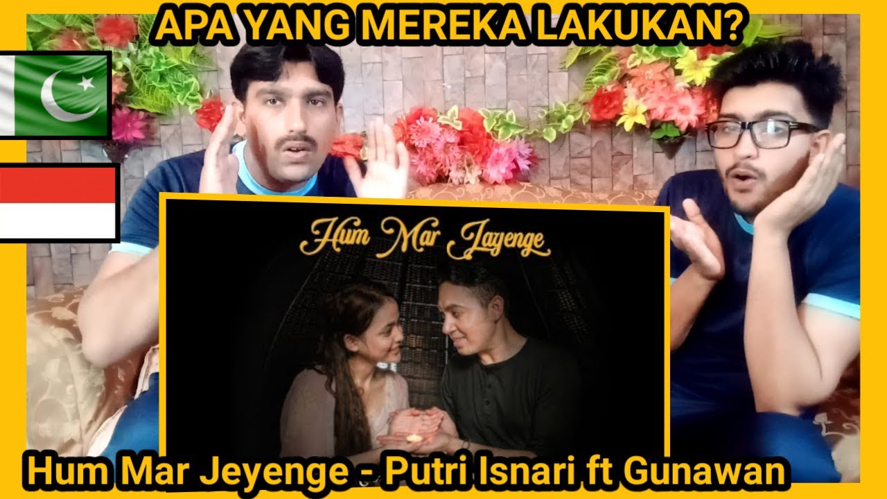 (COVER INDIA) Hum Mar Jeyenge - Putri Isnari ft Gunawan Pakistani Reaction