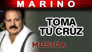 Video thumbnail of "Marino - Toma Tu Cruz (musica)"