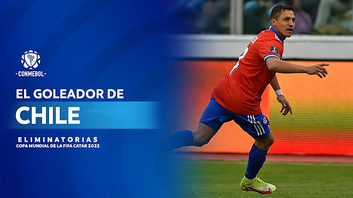 Eliminatorias Catar 2022 | Todos los goles de Alexis Sánchez para Chile