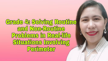 Solving Routine and Non- Routine Problems in Real-life Situations Involving Perimeter
