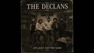 The Declans - Its Just Not The Same