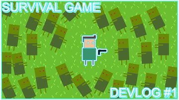 making a survival game // DEVLOG #1