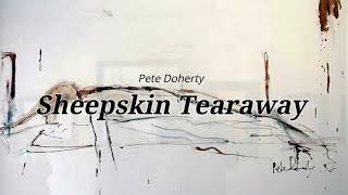 Peter Doherty - Sheepskin Tearaway (Sub)