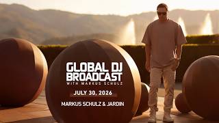 Global DJ Broadcast with ‪Markus Schulz & Jardin Owens (July 30, 2026)