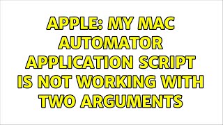Apple: My mac Automator Application script is not working with two arguments