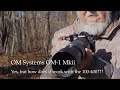 Om systems om1 mark ii  yes but how does it work with the 100400