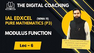 Lec 6 || Modulus Function || IAL Edexcel Math P3 || The Digital Coaching