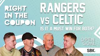 RANGERS vs CELTIC IBROX PREVIEW! IS IT MUST WIN FOR BOTH? | Right In The Coupon screenshot 3