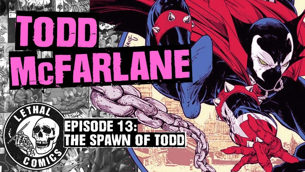 Lethal Comics YouTube Show - The Spawn of Todd S01E13 (Season Finale)